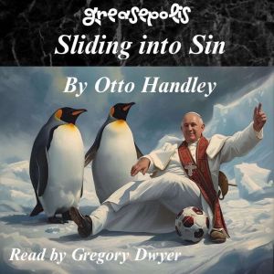 Sliding into Sin, Otto Handley
