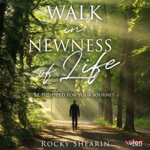 Walk in Newness of Life
