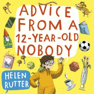 Advice from a 12-Year-Old Nobody
