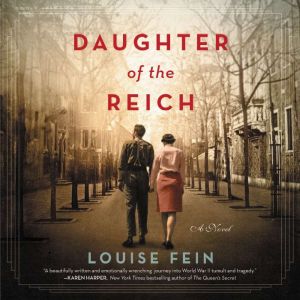 Daughter of the Reich A Novel, Louise Fein