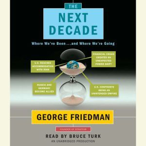 The Next Decade, George Friedman