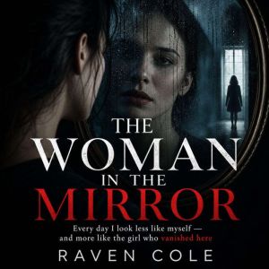 The Woman in the Mirror, Raven Cole