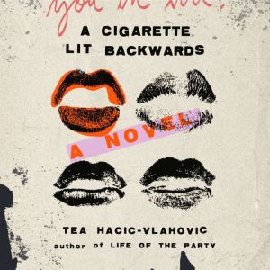 A Cigarette Lit Backwards, Tea HacicVlahovic