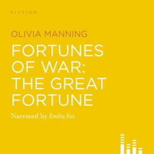 Fortunes Of War The Great Fortune, Olivia Manning