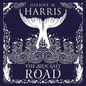 The Blue Salt Road, Joanne Harris