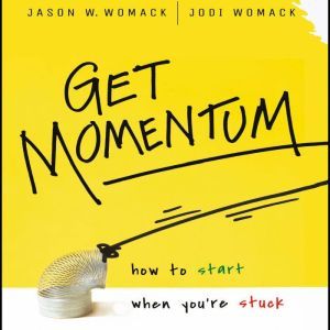Get Momentum, Jason W Womack