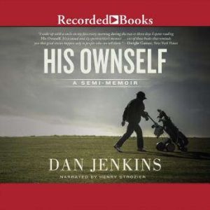 His Ownself, Dan Jenkins