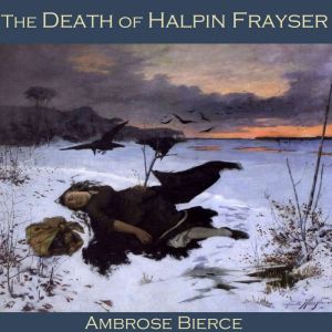 The Death of Halpin Frayser, Ambrose Bierce