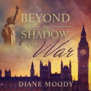 Beyond the Shadow of War, Diane Moody