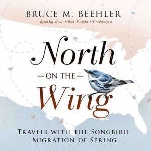 North on the Wing, Bruce M. Beehler