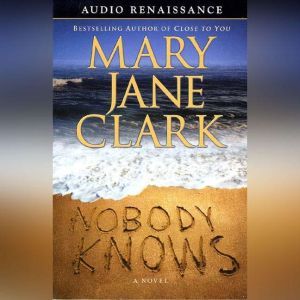 Nobody Knows, Mary Jane Clark