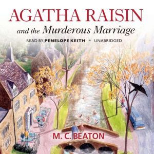 Agatha Raisin and the Murderous Marri..., M. C. Beaton
