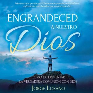 Engrandeced a Nuestro Dios