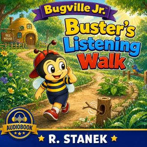 Busters Listening Walk A Bugville J..., R. Stanek