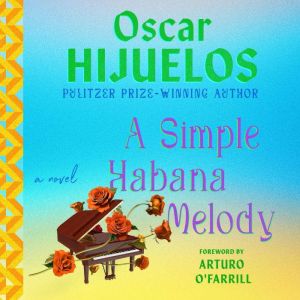 A Simple Habana Melody, Oscar Hijuelos