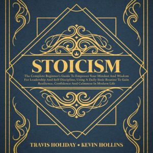 Stoicism, Travis Holiday