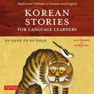 Korean Stories For Language Learners: Traditional Folktales in Korean and English
