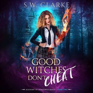 Good Witches Dont Cheat, S.W. Clarke