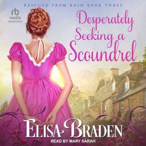 Desperately Seeking a Scoundrel, Elisa Braden
