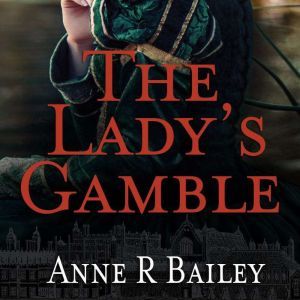The Ladys Gamble, Anne R Bailey
