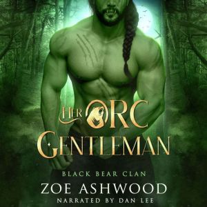 Her Orc Gentleman, Zoe Ashwood