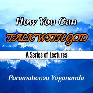 How You Can Talk With God