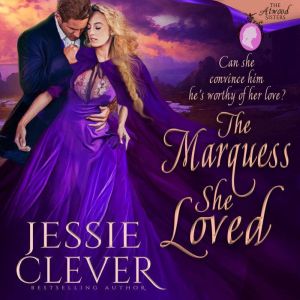 The Marquess She Loved, Jessie Clever