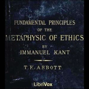 Fundamental Principles of the Metaphy..., Immanuel Kant