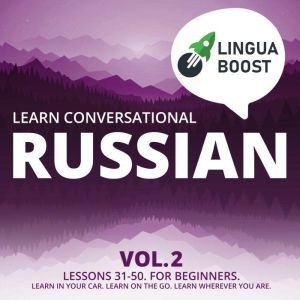 Learn Conversational Russian Vol. 2, LinguaBoost
