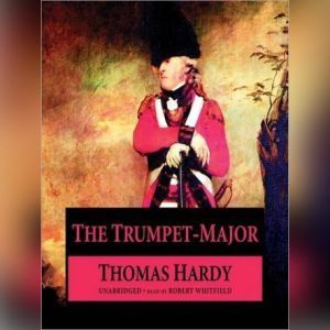 The Trumpet Major, Thomas Hardy