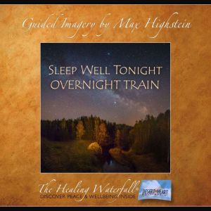 Sleep Well Tonight - Overnight Train: Gentle Train Ride Lulls You Into Restful Sleep
