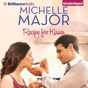 Recipe for Kisses, Michelle Major
