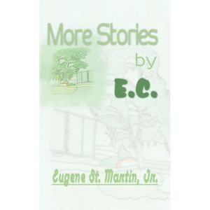 More Stories by E.C., Eugene St. Martin Jr.