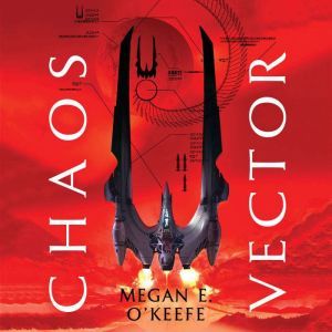 Chaos Vector, Megan E. O'Keefe