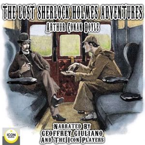 The Lost Sherlock Holmes Adventures, Arthur Conan Doyle
