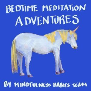 Bedtime Adventure Meditations for Kid..., Mindfulness Habits Team