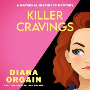 Killer Cravings, Diana Orgain