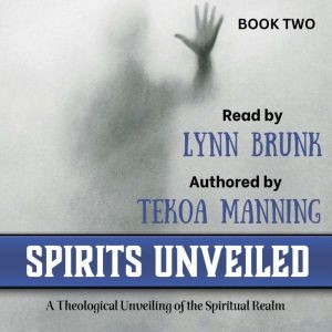 Spirits Unveiled, Tekoa Manning