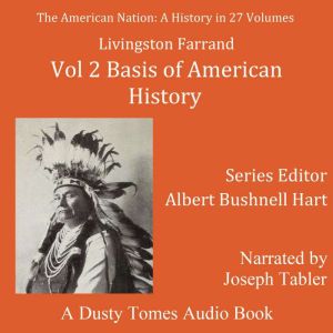 The American Nation A History, Vol. ..., Livingston Farrand