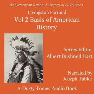 The American Nation: A History, Vol. 2: Basis of American History, 15001900