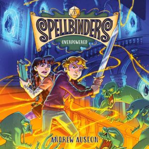 Spellbinders Overpowered, Andrew Auseon