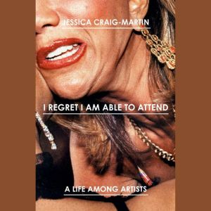 I Regret I Am Able to Attend, Jessica CraigMartin