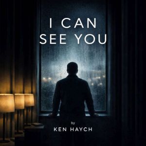I Can See You, Ken Haych