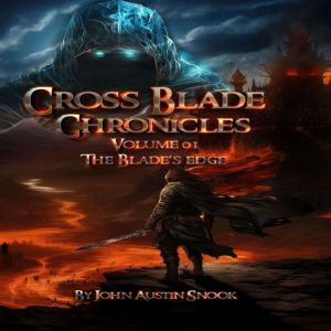 CROSS BLADE CHRONICLES: VOLUME I (THE BLADES EDGE)