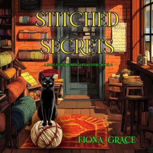 Stitched Secrets (A Hazel Stitchworth Cozy MysteryBook 6): Digitally narrated using a synthesized voice
