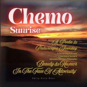 Chemo Sunrise, Kerry Anne Boer