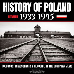 History Of Poland Between 19331945, HISTORY FOREVER