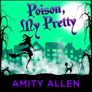 Poison My Pretty, Amity Allen