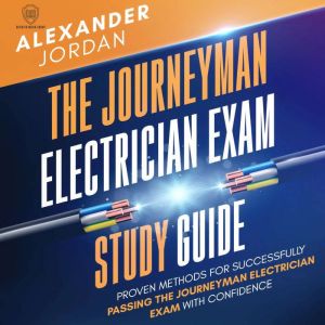 The Journeyman Electrician Exam Study..., Scientia Media Group