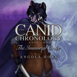 The Canid Chronology Book Two: The Immortal Order